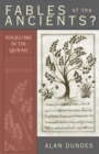 Fables of the Ancients? : Folklore in the Qur'an - Book