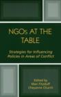 NGOs at the Table : Strategies for Influencing Policy in Areas of Conflict - Book