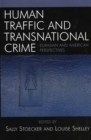 Human Traffic and Transnational Crime : Eurasian and American Perspectives - Book