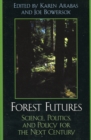 Forest Futures : Science, Politics, and Policy for the Next Century - Book