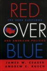 Red Over Blue : The 2004 Elections and American Politics - Book