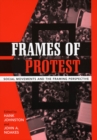 Frames of Protest : Social Movements and the Framing Perspective - Book