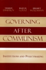 Governing after Communism : Institutions and Policymaking - Book