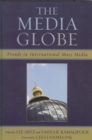 The Media Globe : Trends in International Mass Media - Book