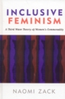 Inclusive Feminism : A Third Wave Theory of Women's Commonality - Book