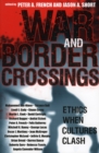 War and Border Crossings : Ethics When Cultures Clash - Book