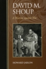 David M. Shoup : A Warrior against War - Book