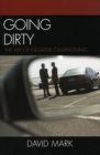 Going Dirty : The Art of Negative Campaigning - Book