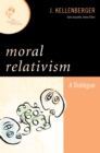 Moral Relativism : A Dialogue - Book