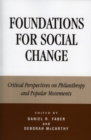 Foundations for Social Change : Critical Perspectives on Philanthropy and Popular Movements - Book