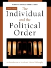 The Individual and the Political Order : An Introduction to Social and Political Philosophy - Book