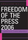 Freedom of the Press 2006 : A Global Survey of Media Independence - Book