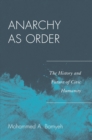 Anarchy as Order : The History and Future of Civic Humanity - Book