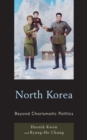 North Korea : Beyond Charismatic Politics - Book