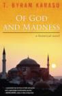 Of God and Madness : A Historical Novel - Book