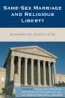 Same-Sex Marriage and Religious Liberty : Emerging Conflicts - Book
