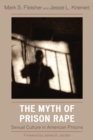 Myth of Prison Rape : Sexual Culture in American Prisons - eBook