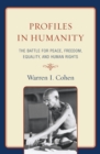 Profiles in Humanity : The Battle for Peace, Freedom, Equality, and Human Rights - eBook