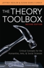 The Theory Toolbox : Critical Concepts for the Humanities, Arts, & Social Sciences - Book