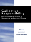 Collective Responsibility : Five Decades of Debate in Theoretical and Applied Ethics - eBook