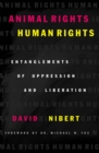 Animal Rights/Human Rights : Entanglements of Oppression and Liberation - eBook