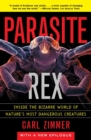Parasite Rex (with a New Epilogue): Inside the Bizarre World of Nature'sMost Dangerous Creatures - Book