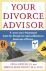 Your Divorce Advisor : A Lawyer and a Psychologist Guide You Through the Legal and Emotional Landscape of Divorce - eBook