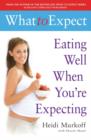 What to Expect: Eating Well When You're Expecting - Book