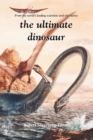 The Ultimate Dinosaur - Book