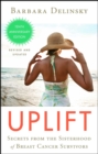 Uplift : Secrets from the Sisterhood of Breast Cancer Survivors - eBook