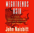 Megatrends Asia :  Eight Asian Megatrends That Are Reshaping Our World - eAudiobook