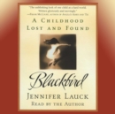 Blackbird : A Childhood Lost and Found - eAudiobook