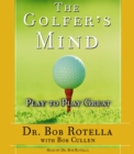 The Golfer's Mind : Play to Play Great - eAudiobook