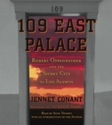 109 East Palace : Robert Oppenheimer and the Secret City of Los Alamos - eAudiobook