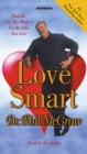 Love Smart : Find the One You Want- -Fix the One You Got - eAudiobook