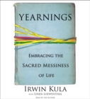 Yearnings : Embracing the Sacred Messiness of Life - eAudiobook
