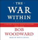 The War Within : A Secret White House History 2006-2008 - eAudiobook