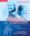 Mistaken Identity : Two Families, One Survivor, Unwavering Hope - eAudiobook
