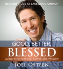 Good, Better, Blessed : Living with Purpose, Power and Passion - eAudiobook
