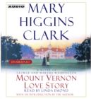 Mount Vernon Love Story : A Novel of George and Martha Washington - eAudiobook
