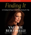 Finding It : And Satisfying My Hunger for Life Without Opening the Fridge - eAudiobook