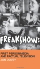 Freakshow : First Person Media and Factual Television - Book