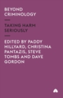 Beyond Criminology : Taking Harm Seriously - Book