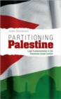 Partitioning Palestine : Legal Fundamentalism in the Palestinian-Israeli Conflict - Book