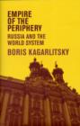 Empire of the Periphery : Russia and the World System - Book