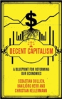 Decent Capitalism : A Blueprint for Reforming Our Economies - Book
