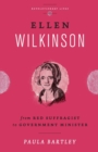 Ellen Wilkinson : From Red Suffragist to Government Minister - Book