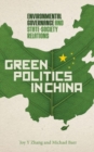 Green Politics in China : Environmental Governance and State-Society Relations - Book