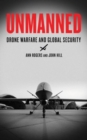 Unmanned : Drone Warfare and Global Security - Book