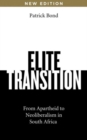 Elite Transition : From Apartheid to Neoliberalism in South Africa - Book
